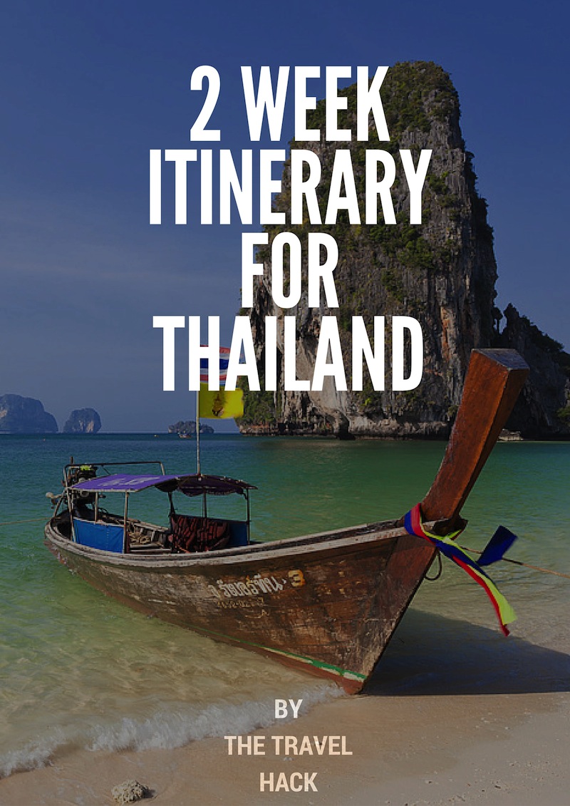 A 2 Week Itinerary For Thailand The Travel Hack