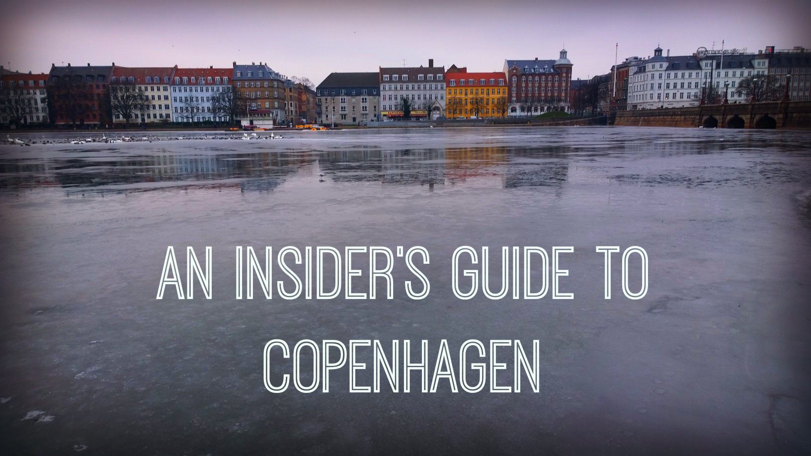 An insider’s guide to Copenhagen