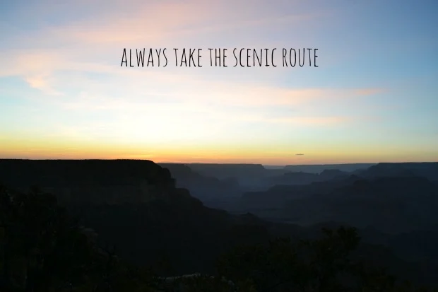 Always take the scenic route  Grand Canyon  The Travel Hack.jpg