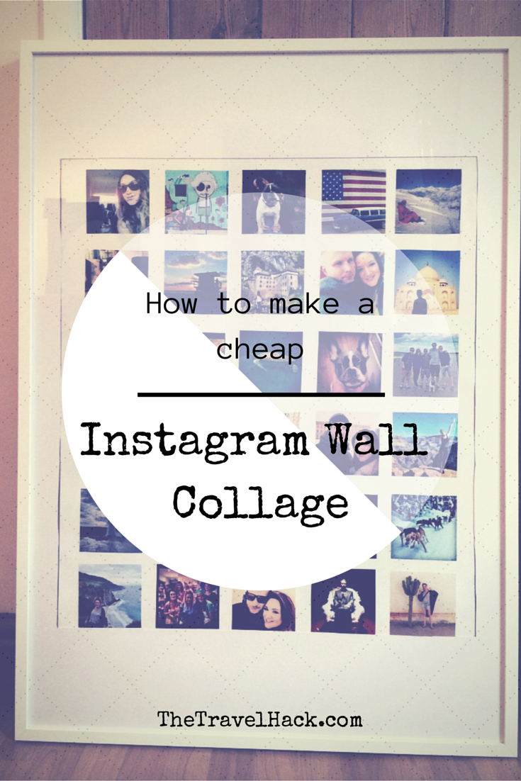 How to make a cheap Instagram Wall Collage