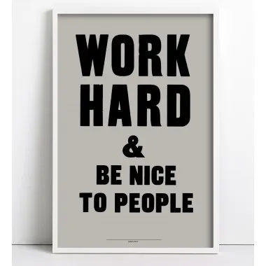 Work hard and be nice to people