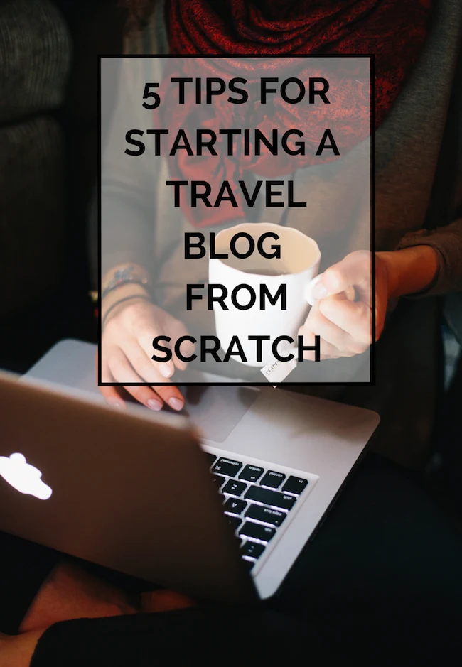 How to start a travel blog from scratch