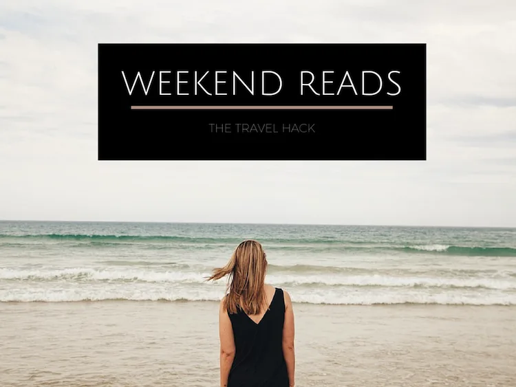 Weekend reads on The Travel Hack