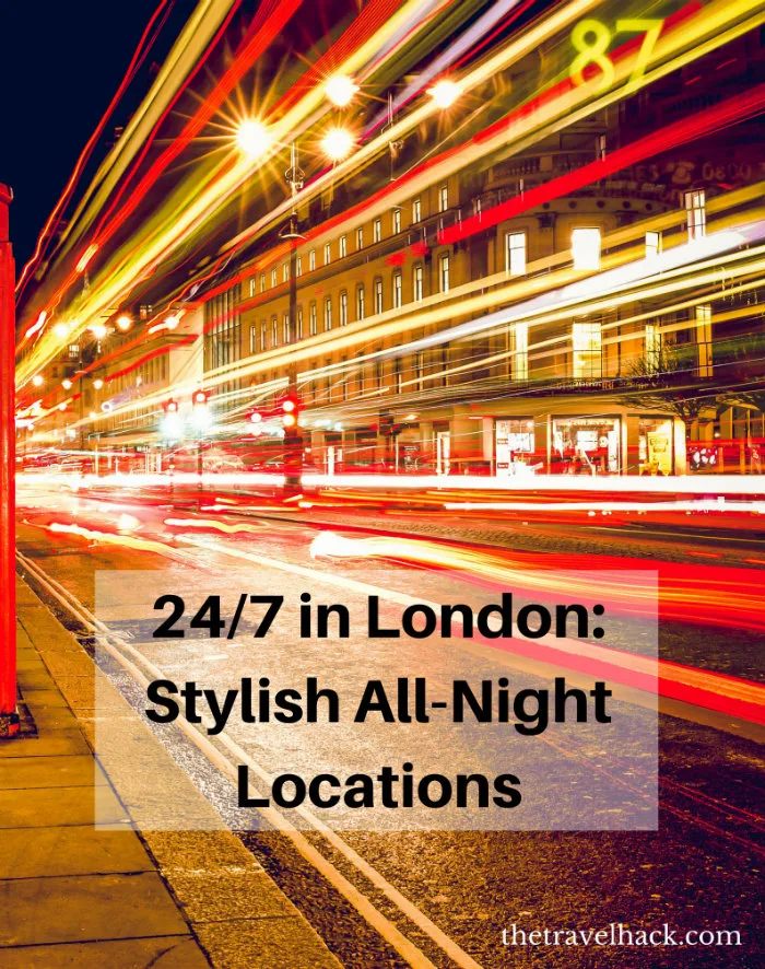 24 hour restaurants in London