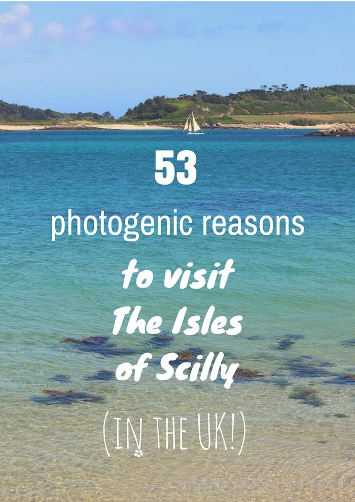 53 photogenic reasons to visit The Isles of Scilly - in the UK!