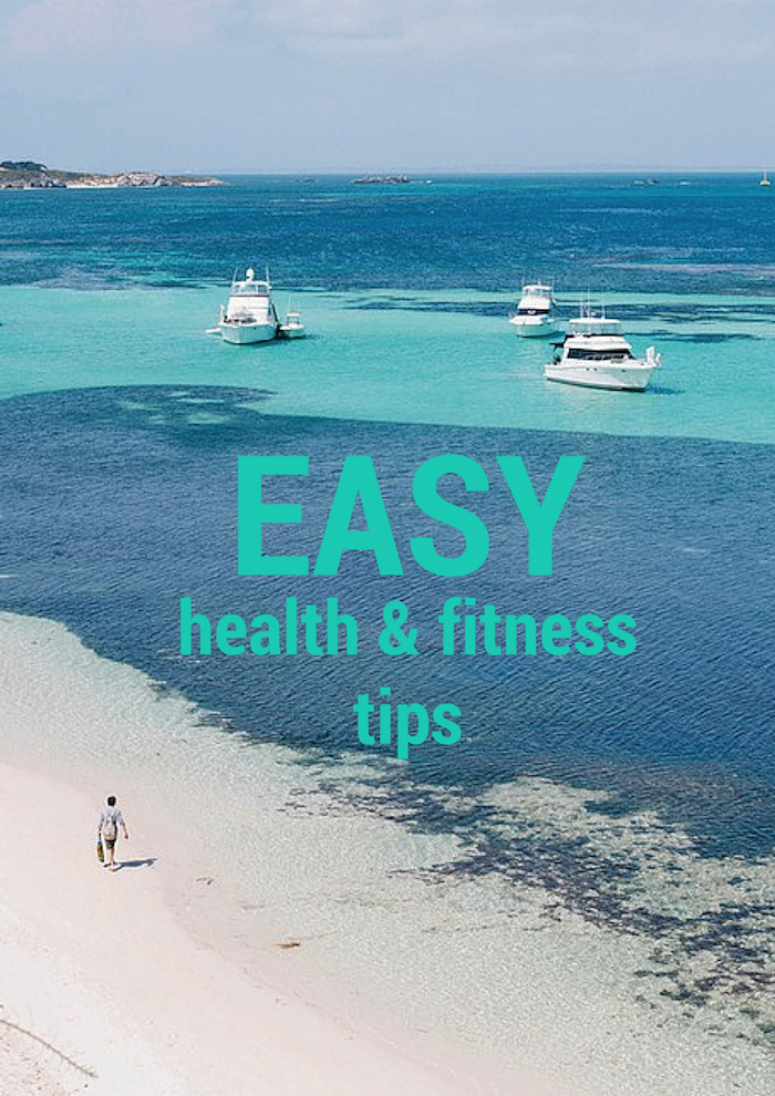 Easy health and fitness tips