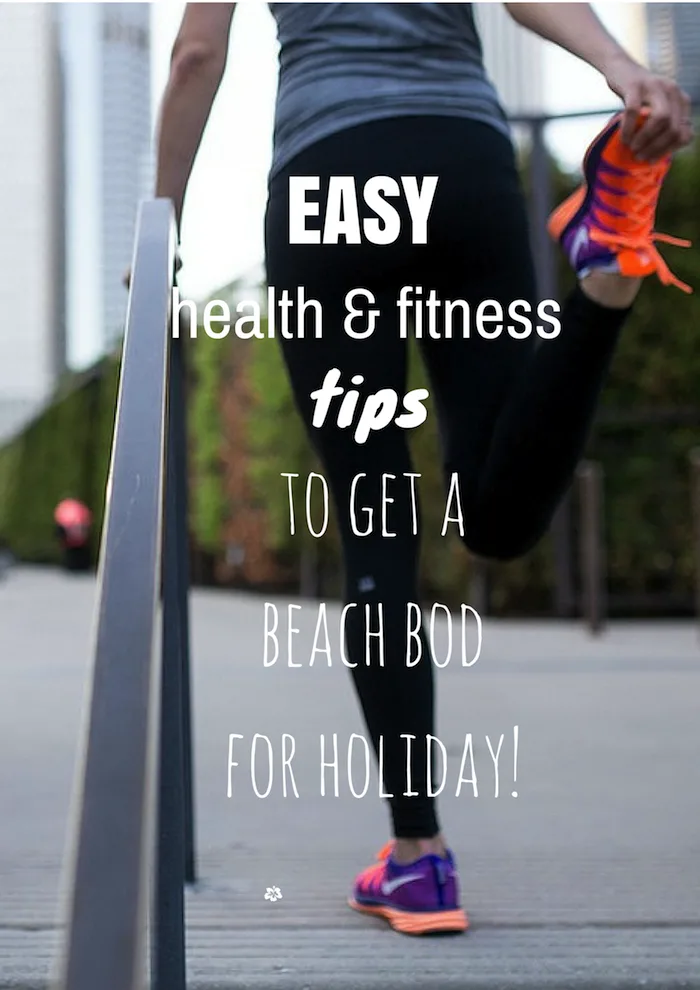 Health and fitness tips to get a beach bod for holiday