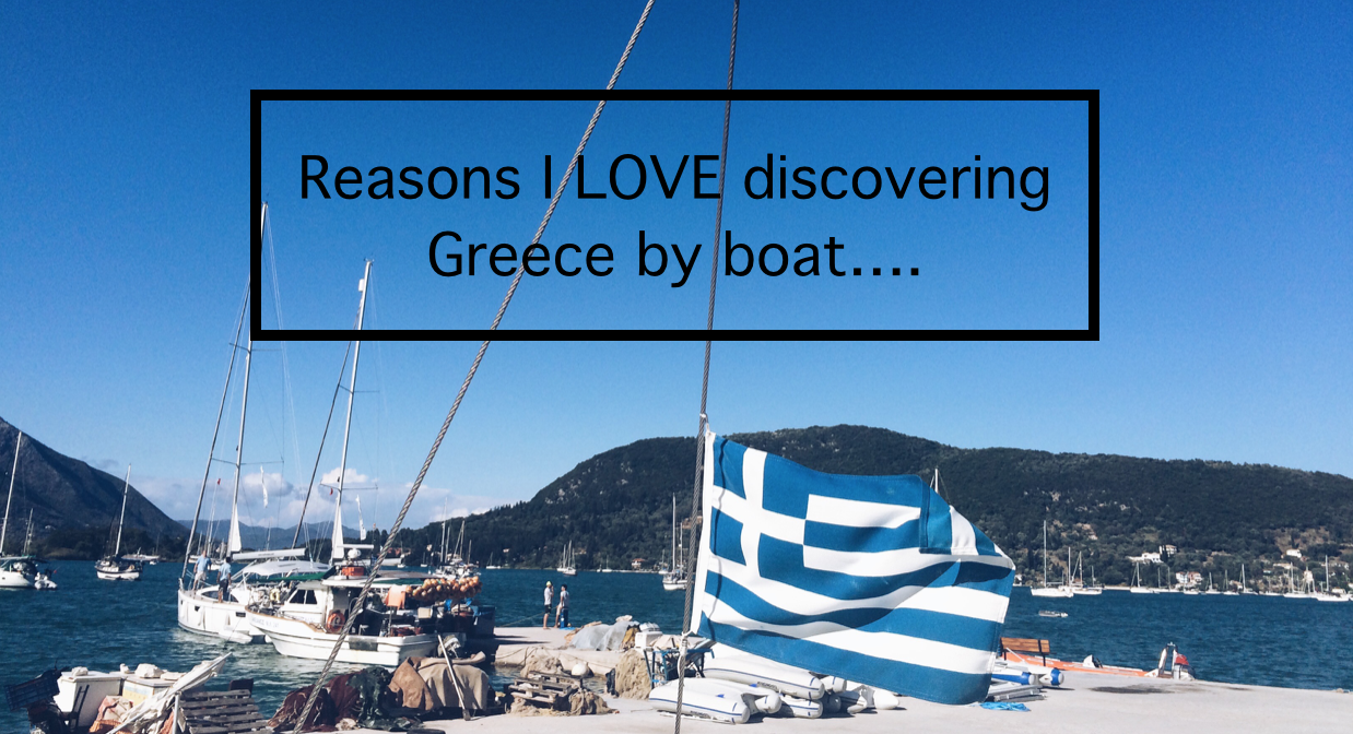10 reasons I love discovering Greece by boat