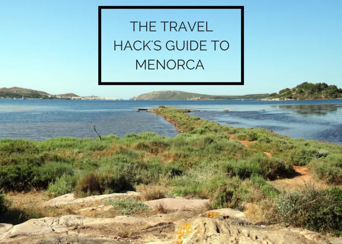 The Travel Hack's Guide to Menorca