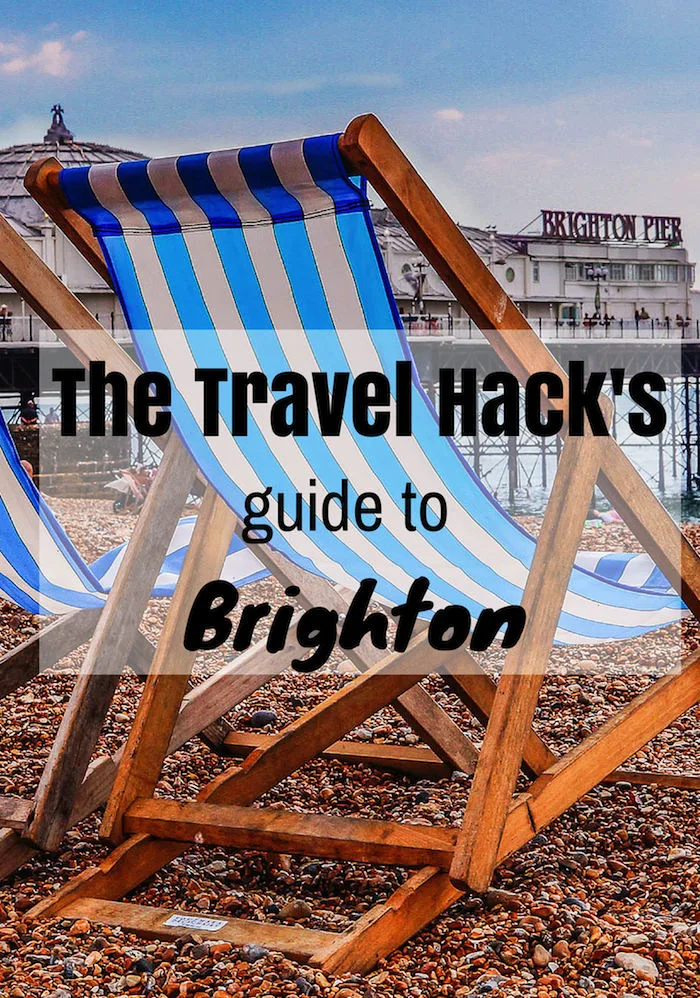 The Travel Hack's Guide to Brighton