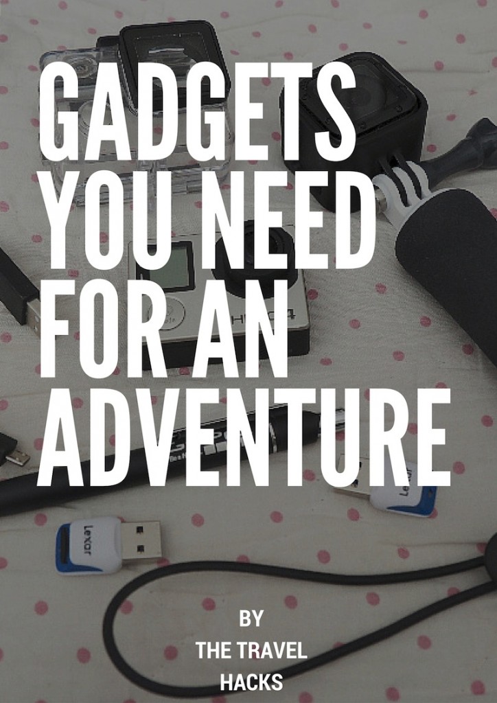 Gadgets you need for an adventure