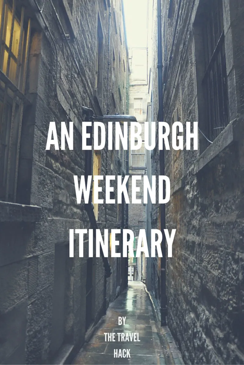 Itinerary - a Weekend in Edinburgh