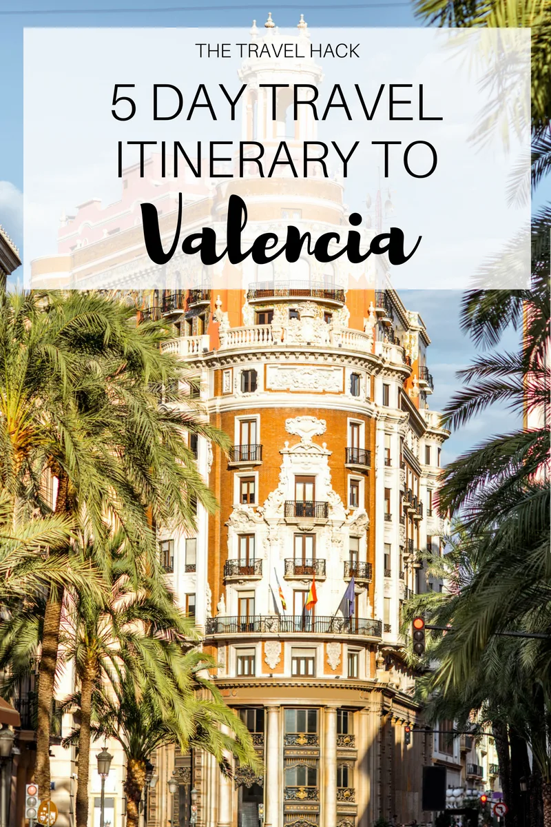 five day travel itinerary to Valencia