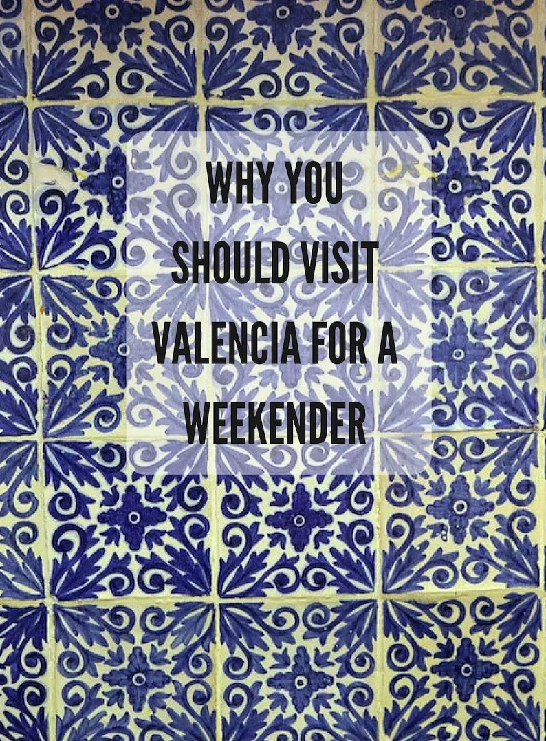 visit valencia for a weekender