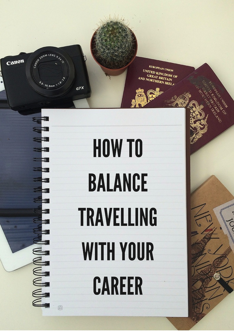 How to balance travelling with your career