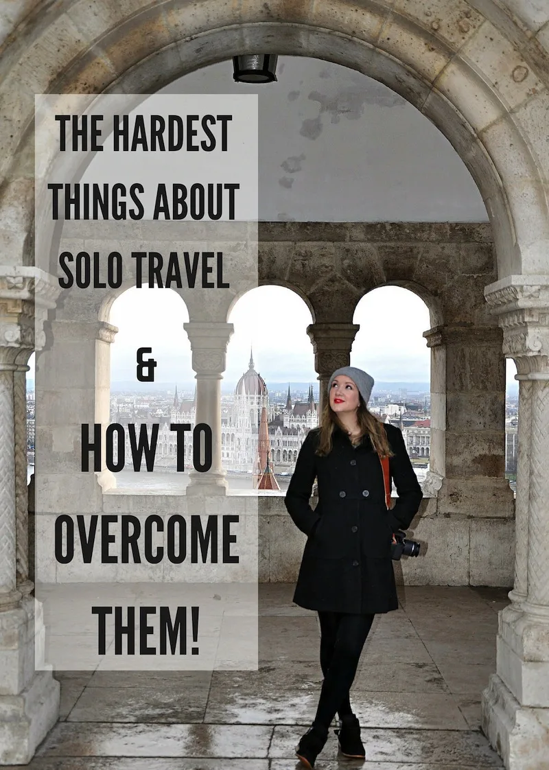 The hardest things about solo travel and how to overcome them