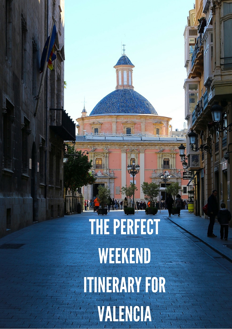 The perfect weekend itinerary for Valencia
