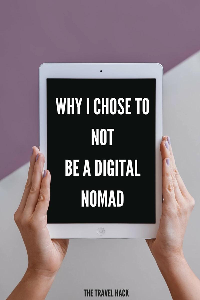 Why I chose to not be a digital nomad