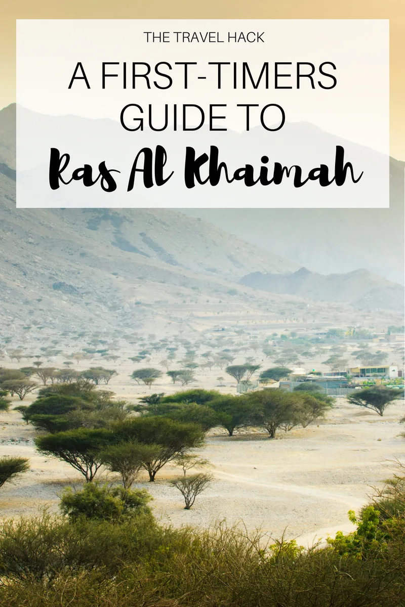 A first timers guide to Ras Al Khaimah