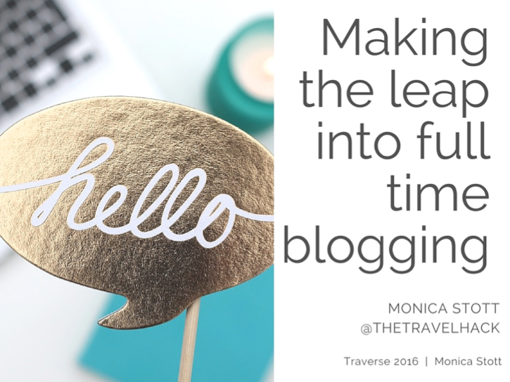 How to make the leap and become a full time blogger