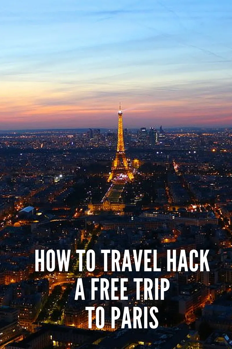 How to travel hack a free trip to Paris
