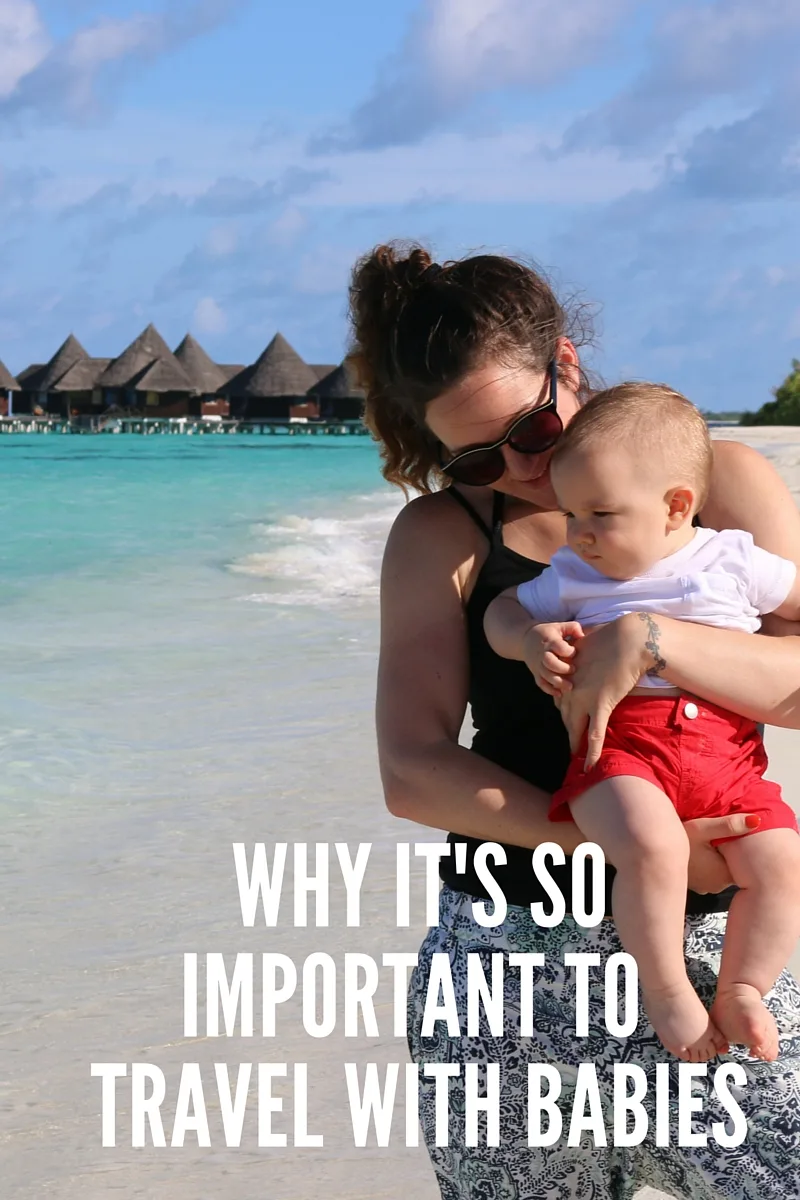 Why it's so important to travel with babies