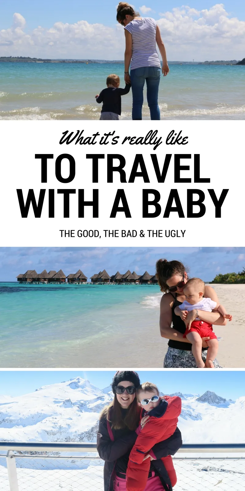What it's really like to travel with a baby- The good, the bad and the ugly