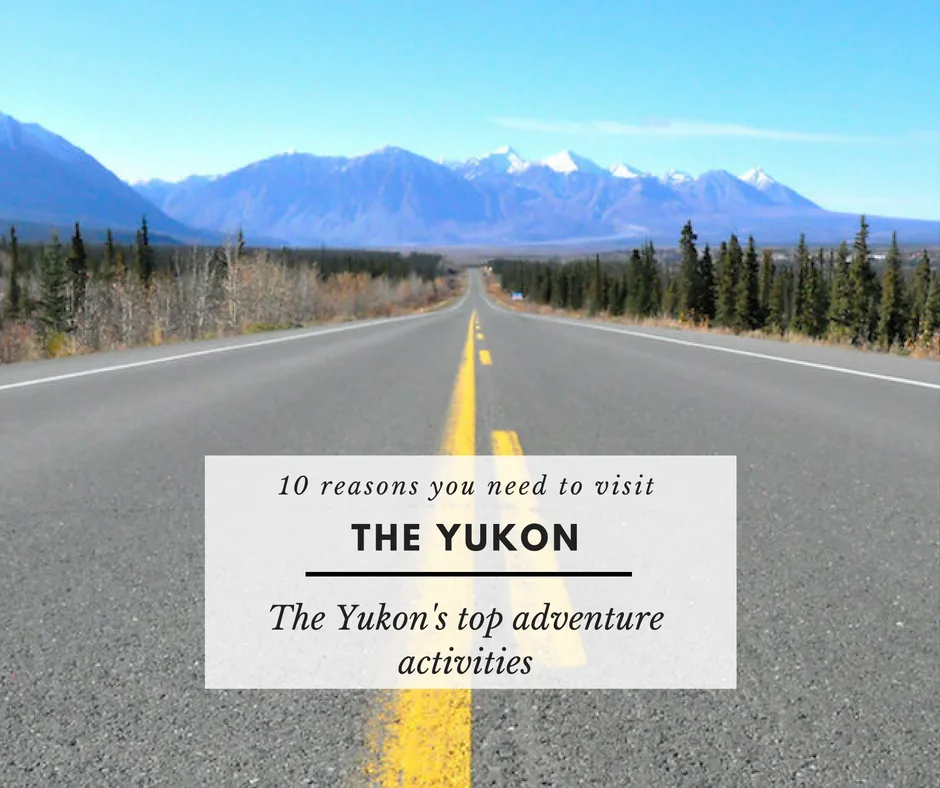 10-reasons-you-need-to-visit-the-yukon