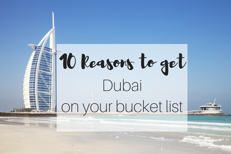 10 reasons why Dubai is on my bucket list
