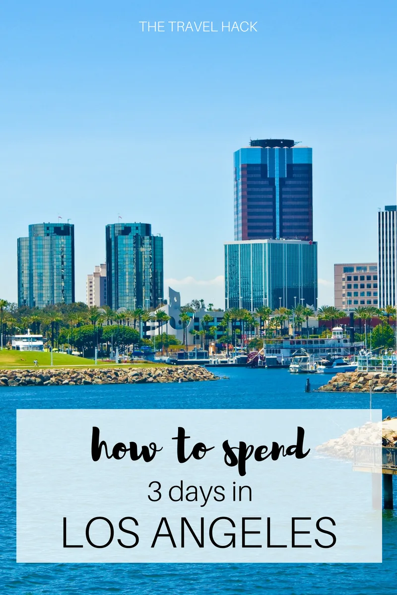 How to spend 3 days in LA: A 3 day LA itinerary