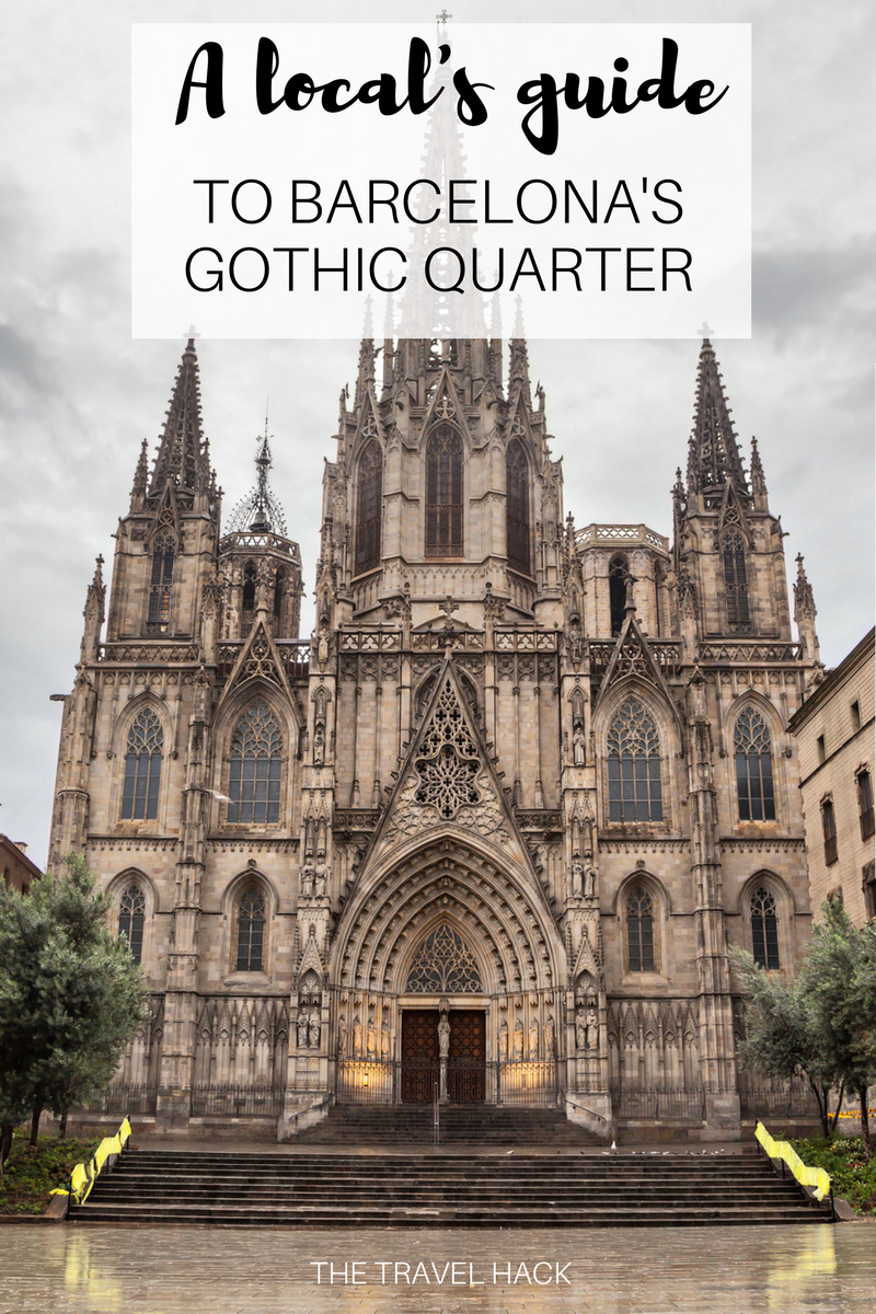 A local’s guide to the Gothic Quarter, Barcelona: 9 things you have to 