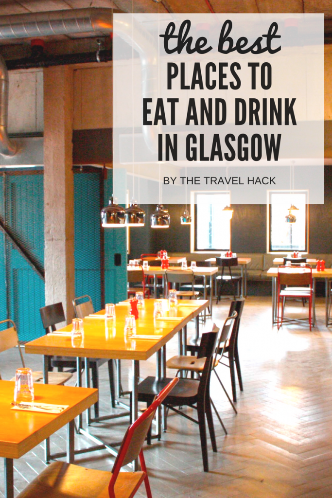 The best places to eat and drink in Glasgow The Travel Hack