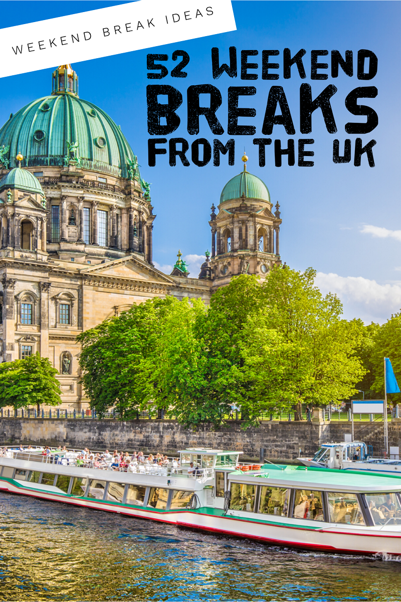 Weekend Break Ideas 52 Weekend Breaks from the UK The Travel Hack