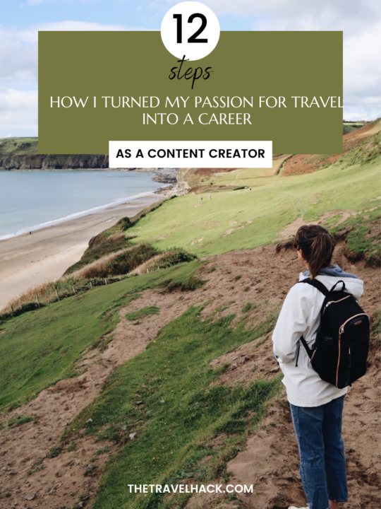 12 steps: How I turned my passion for travel into a career as a travel content creator