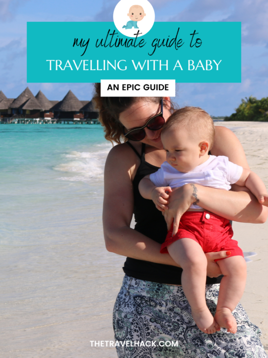 My ultimate guide to travelling with a newborn