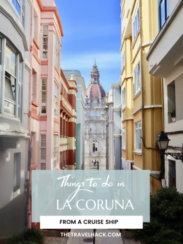 Things To Do From La Coruna Cruise Port Spain The Travel Hack