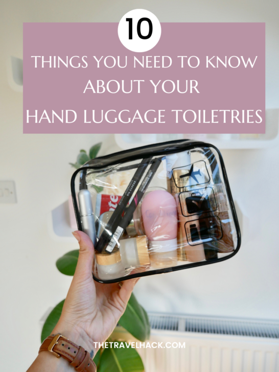 10 things you need to know about travelling with toiletries in your hand luggage (2023 UK version)