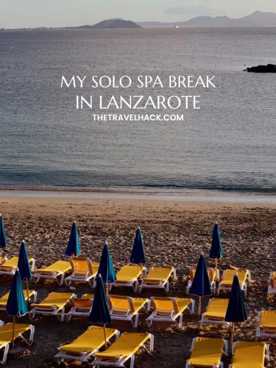My Solo Spa Break to Lanzarote
