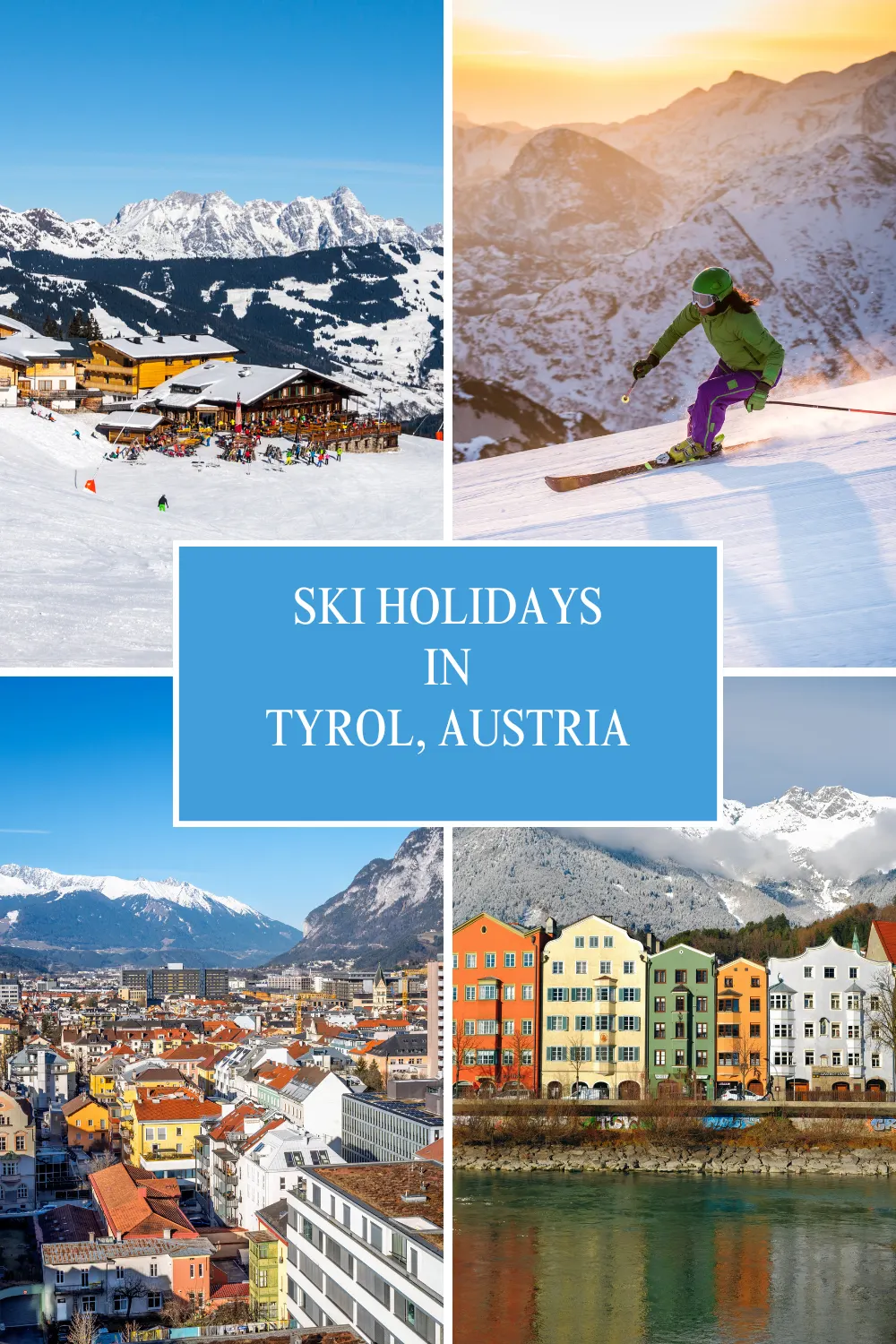 Ski Holidays in Tyrol: Your Guide to Austria’s Alpine Gem